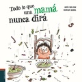 Cover: Todo lo que una mam&aacute; nunca dir&aacute; - Editorial Luis Vives (Edelvives)
