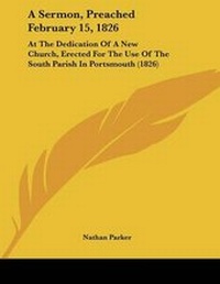 Enlarge image Cover: A Sermon, Preached February 15, 1826 - Kessinger Publishing