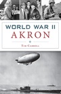 Cover: World War II Akron - The History Press