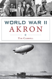 Enlarge image Cover: World War II Akron - The History Press