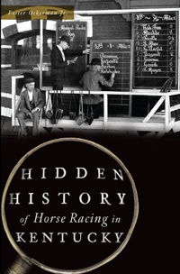Abbildung von: Hidden History of Horse Racing in Kentucky - The History Press