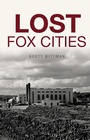 Cover: Lost Fox Cities - The History Press