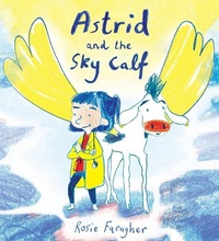 Enlarge image Cover: Astrid and the Sky Calf - Child's Play (International) Ltd