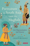 Cover: Portraiture in South Asia since the Mughals - I.B. Tauris