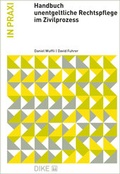 Cover: Handbuch unentgeltliche Rechtspflege im Zivilprozess - Dike Verlag Z&uuml;rich