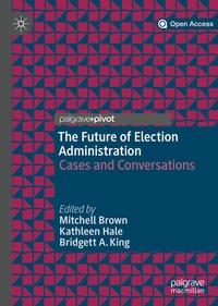 Enlarge image Cover: The Future of Election Administration - Palgrave Pivot