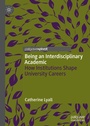 Cover: Being an Interdisciplinary Academic - Palgrave Pivot
