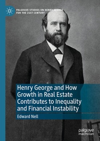 Enlarge image Cover: Henry George and How Growth in Real Estate Contributes to Inequality and Financial Instability - Palgrave Pivot