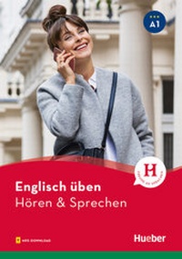 Abbildung von: Englisch üben - Hören & Sprechen A1 - Hueber Verlag