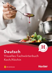 Abbildung von: Visuelles Fachwörterbuch Koch/Köchin - Hueber Verlag