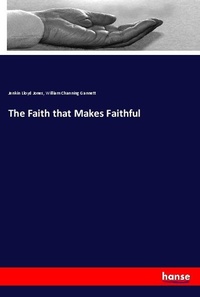 Enlarge image Cover: The Faith that Makes Faithful - Hansebooks