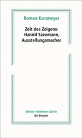 Cover: Zeit des Zeigens - Harald Szeemann, Ausstellungsmacher - De Gruyter
