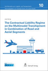 Abbildung von: The contractual Liability Regime on the Multimodal Transhipment in Combination of Road and Aerial Segments - Stämpfli Verlag