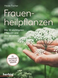 Cover: Frauenheilpflanzen - F. A. Herbig Verlagsbuchhandlung GmbH