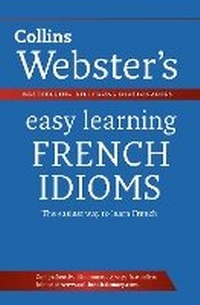 Enlarge image Cover: Webster's Easy Learning French Idioms - Collins