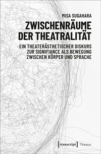Abbildung von: Zwischenräume der Theatralität - transcript
