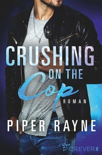 Abbildung von: Crushing on the Cop (Saving Chicago 2) - Forever