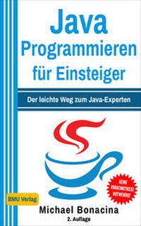 Enlarge image Cover: Java Programmieren für Einsteiger - BMU Media Verlag