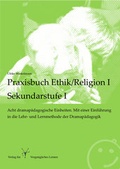 Cover: Praxisbuch Ethik/Religion I - Sekundarstufe I - Verlag f&uuml;r Vergn&uuml;gliches Lernen