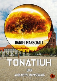 Abbildung von: Tonatiuh - oder: Apokalypse in Pasewalk - Periplaneta