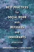 Cover: Best Practices for Social Work with Refugees and Immigrants - Columbia University Press