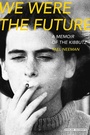 Cover: We Were The Future - Abrams Press