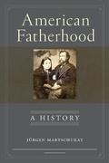 Cover: American Fatherhood - New York University Press