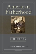 Cover: American Fatherhood - New York University Press