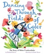 Cover: Dancing Through Fields of Color - ABRAMS