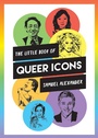 Cover: The Little Book of Queer Icons - Summersdale Publishers