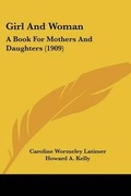 Cover: Girl And Woman - Kessinger Publishing