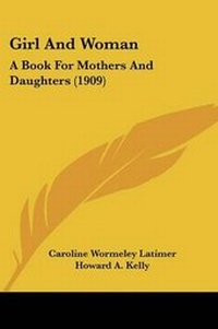Enlarge image Cover: Girl And Woman - Kessinger Publishing