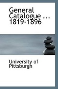 Cover: General Catalogue ... 1819-1896 - BiblioLife