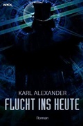 Cover: FLUCHT INS HEUTE - epubli
