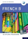 Cover: Oxford Resources for IB Diploma Programme: IB Prepared: French B - Oxford University Press