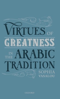 Abbildung von: Virtues of Greatness in the Arabic Tradition - Oxford University Press