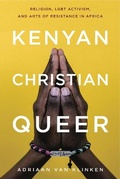 Cover: Kenyan, Christian, Queer - Pennsylvania State University Press
