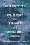 Cover: Best Practices for Social Work with Refugees and Immigrants - Columbia University Press