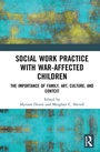 Cover: Social Work Practice with War-Affected Children - Routledge