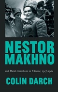 Cover: Nestor Makhno and Rural Anarchism in Ukraine, 1917-1921 - Pluto Press