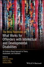 Cover: The Wiley Handbook on What Works for Offenders with Intellectual and Developmental Disabilities - Wiley-ISTE