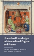 Cover: Household Knowledges in Late-Medieval England and France - Manchester University Press