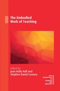 Cover: The Embodied Work of Teaching - Multilingual Matters