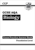 Cover: GCSE Biology AQA Answers (for Exam Practice Workbook) - Foundation - Coordination Group Publications Ltd (CGP)