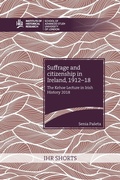 Cover: Suffrage and citizenship in Ireland, 1912-18 - University of London Press
