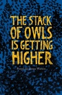 Cover: The Stack of Owls is Getting Higher - The Emma Press