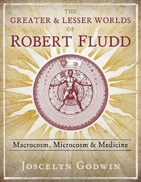 Enlarge image Cover: The Greater and Lesser Worlds of Robert Fludd - Simon + Schuster LLC
