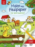 Cover: Malen mit Pauspapier: Auf dem Bauernhof - Esslinger