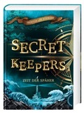 Cover: Secret Keepers 1: Zeit der Sp&auml;her - Thienemann