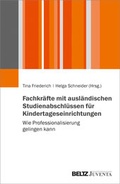 Cover: Fachkr&auml;fte mit ausl&auml;ndischen Studienabschl&uuml;ssen f&uuml;r Kindertageseinrichtungen - Juventa Verlag ein Imprint der Beltz Verlagsgruppe GmbH & Co. KG